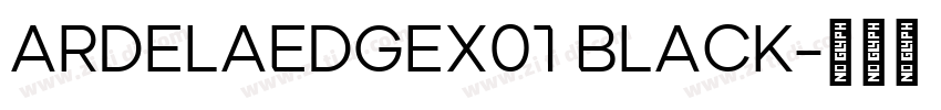 ArdelaEdgeX01 Black字体转换